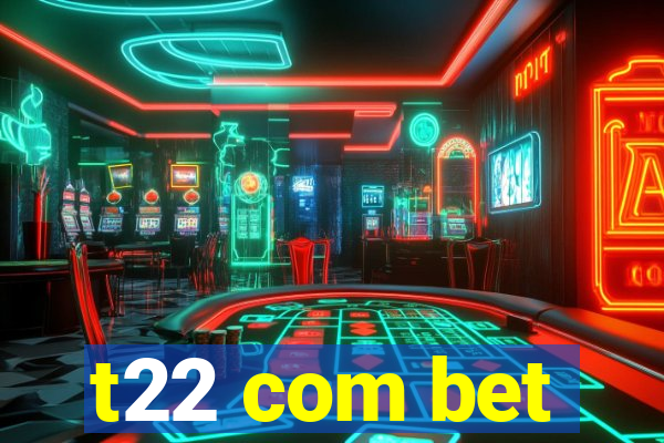 t22 com bet